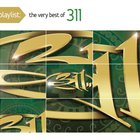 311 - Playlist: The Very Best Of 311
