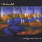 35th Parallel - Crossing Painted Islands