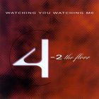 4-2 The Floor - Flash "Watching You Watching Me" (Single)