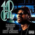 40 Cal - Leader Of The New School