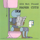 404 Not Found - Paper Cuts