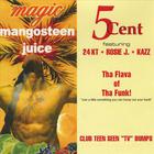 5Cent - Tha Flava of Tha Funk! * Magic Mangosteen (feat Rosie J.)