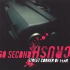 60 Second Crush - Street Corner of Fear
