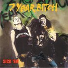 7 Year Bitch - Sick 'em