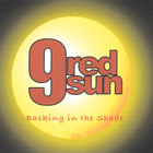9 Red Sun - Basking in the Shade