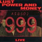 999 - Lust, Power And Money