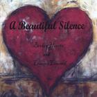 A Beautiful Silence - Broken Hearts And Lessons Learned