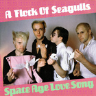 A Flock Of Seagulls - Space Age Love Song (VLS)