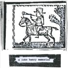 A John Henry Memorial - Love Songs for the Genuinely Non-excitable
