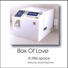 A little space - Box Of Love