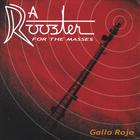 A Rooster for the Masses - Gallo Rojo