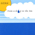 A Song - From A Drop To The Sea
