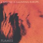 A Spectre Is Haunting Europe - Flames