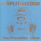 A Split Second - The Parallax View