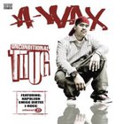 A-Wax - Unconditional Thug CD1