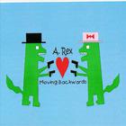 A. Rex - Moving Backwards