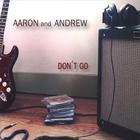 Aaron and Andrew - Don't Go