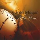 Aaron Meyer - After Hours