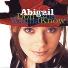 Abigail - Don't You Wanna Know (Maxi)