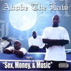 Above The Law - Sex, Money & Music