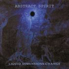 Abstract Spirit - Liquid Dimensions Change
