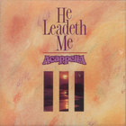 Acappella - He Leadeth Me