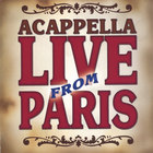 Acappella - Live From Paris