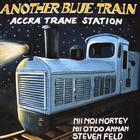 Accra Trane Station - Another Blue Train