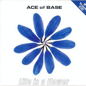 Life Is A Flower (CDS)