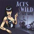 Aces Wild - Get Gone