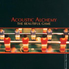 Acoustic Alchemy - The Beautiful Game