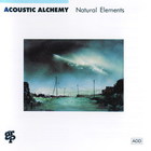 Acoustic Alchemy - Natural Elements