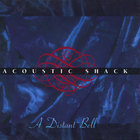 Acoustic Shack - A Distant Bell