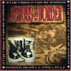 Across The Border - If I Can't Dance, It's Not My Revolution