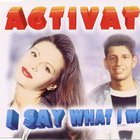 Activate - "I Say What I Want"  (Maxi)