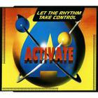 Activate - Let The Rhythm Take Control (Single)
