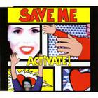 Activate - Save Me (Single)
