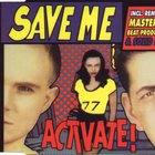 Activate - "Save Me"  (Remix)