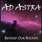 Ad Astra - Beyond Our Bounds