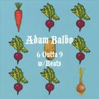 Adam Balbo - 6 Outta 9 w/Beats