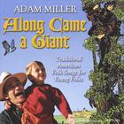 Adam Miller - Along Came a Giant