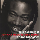 Adam Solomon - "Rocket Express II " African Renaissance Blues