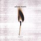 Adam Watts - Sleeping Fire