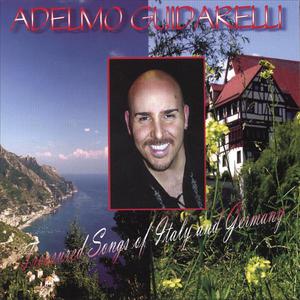 Adelmo Guidarelli sings Treasured Songs of Italy & Germany
