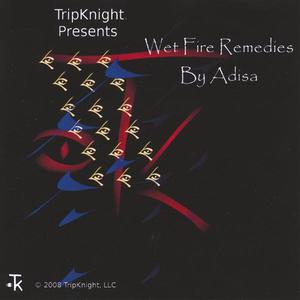 Wet Fire Remedies
