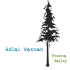 Adlai Waxman - Pomona Valley