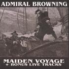 Admiral Browning - Maiden Voyage