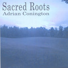 Adrian Conington - Sacred Roots
