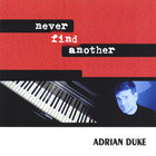Adrian Duke - Never Find Another