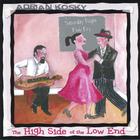 Adrian Kosky - The High Side Of The Low End